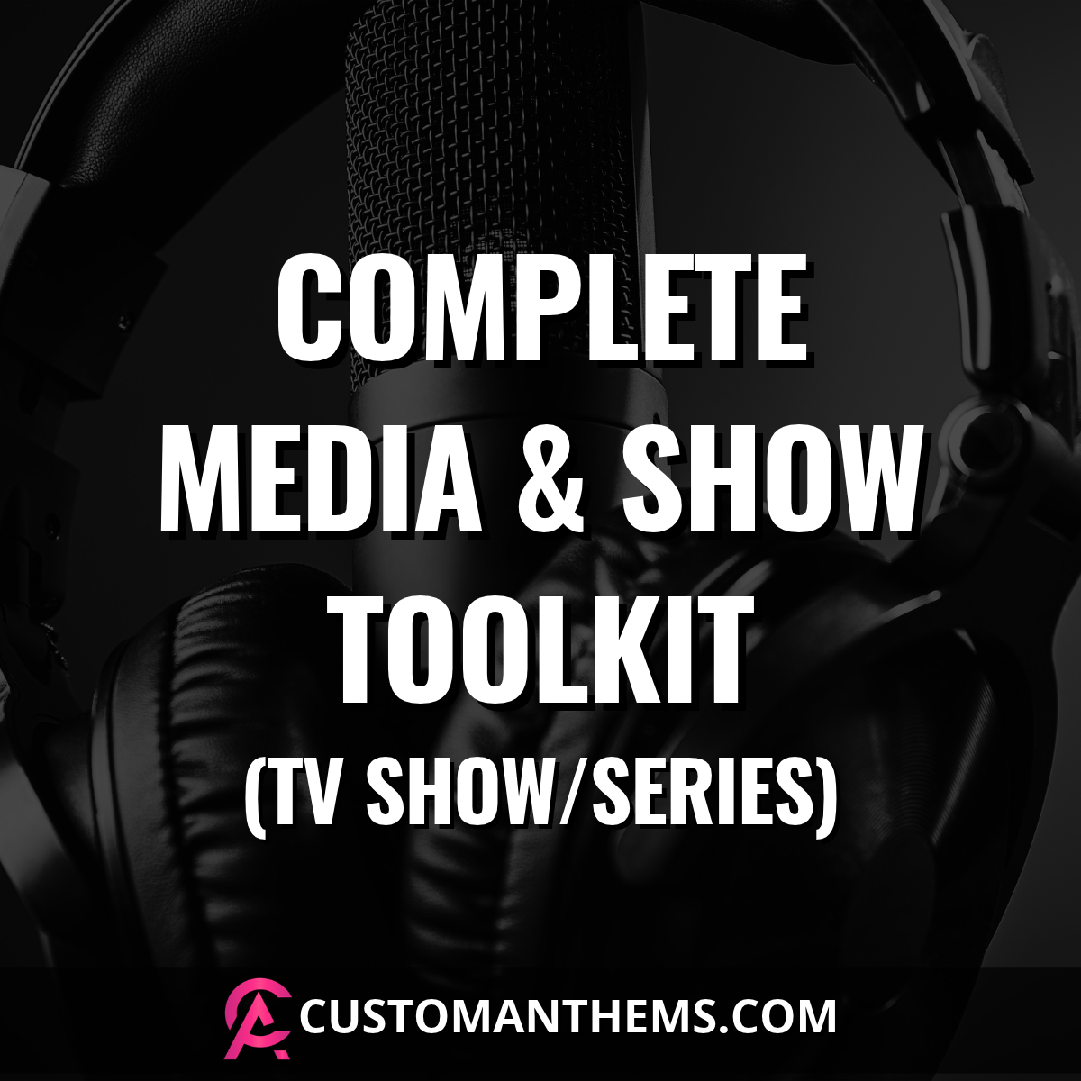Complete Media & Show Toolkit (TV Show/Series)