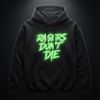 Glow in the dark "ragers don't die" Hoodie