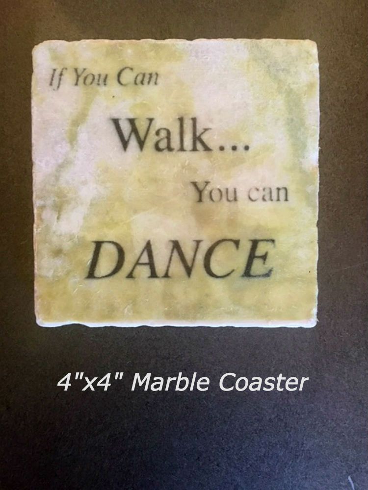 1 Custom Marble Coaster + Free Download Of The Song "If You Can Walk You Can Dance" (Available in continental U.S. only-FREE shipping)
