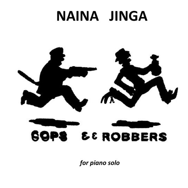 Cops and Robbers for Piano Solo by Naina Jinga - Sheet music