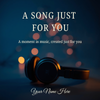 A Song Just For You — Personalised by Villy Kleppe