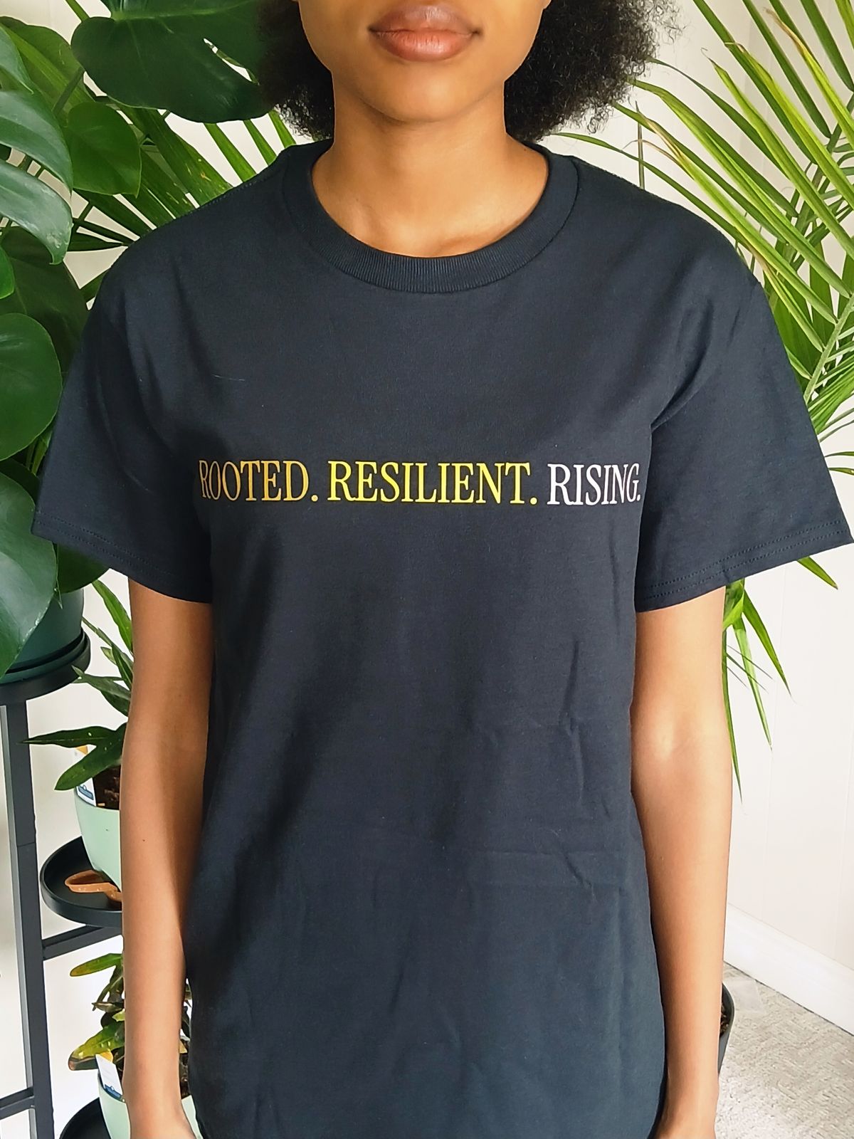 Rooted. Resilient.Rising Tshirt