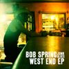 Bob Spring - West End EP (2010) .mp3 Album