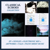 "Classical Echoes" Collection (EP + Singles + Electronic Mix + Artworks + Tale + Piano Sheet Music)