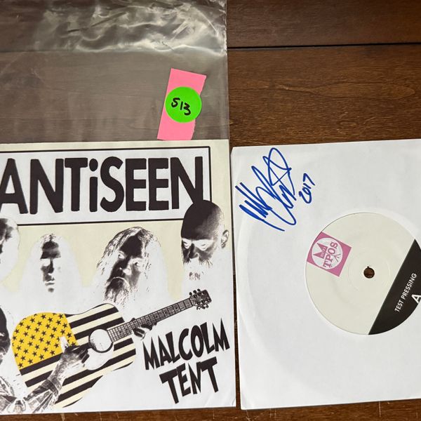 #513 AntiSeen / Malcolm Tent 7" Test Press SIGNED Only 3 Made - #513 ANTISEEN / MALCOLM TENT 7" TEST