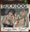 #542 Suckdog - Drugs Are Nice LP - #542 SUCKDOG - DRUGS ARE NICE LP