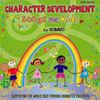 KIM9304 Character Development Songs for Kids: Supporting the Whole Child Through Character Education