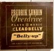 Fredrik Lundin Overdrive Plays the Music of Leadbelly - Belly-Up - CD