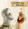 Downfall Theatre - CD