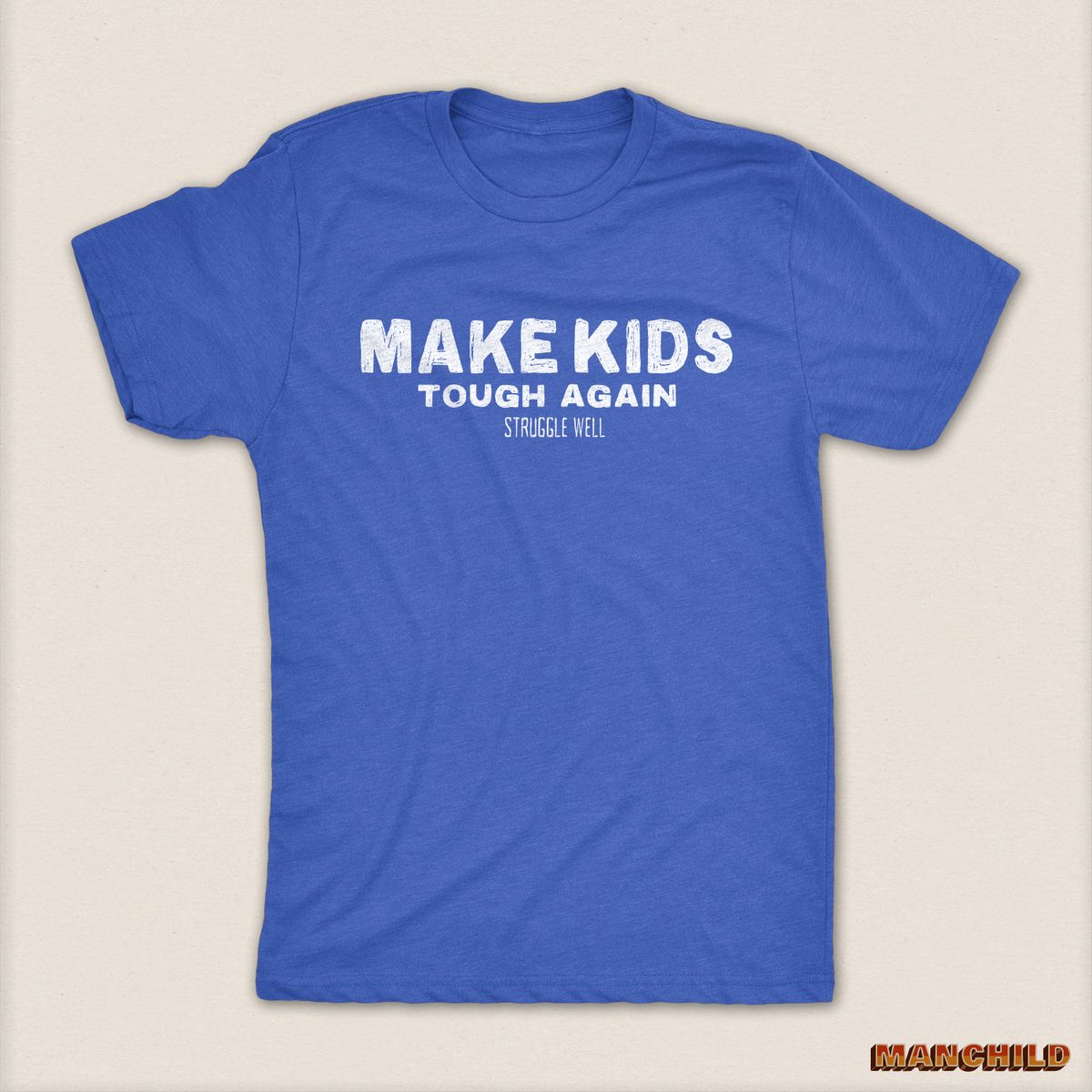Make Kids Tough Again "True Blue