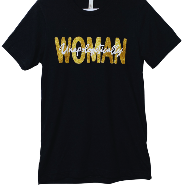 "Unapologetically Woman" T-shirts