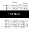 Wild Moon ~ Sheet Music