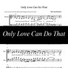 Only Love Can Do That ~ Sheet Music