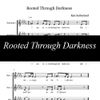 Rooted Through Darkness ~ Sheet Music