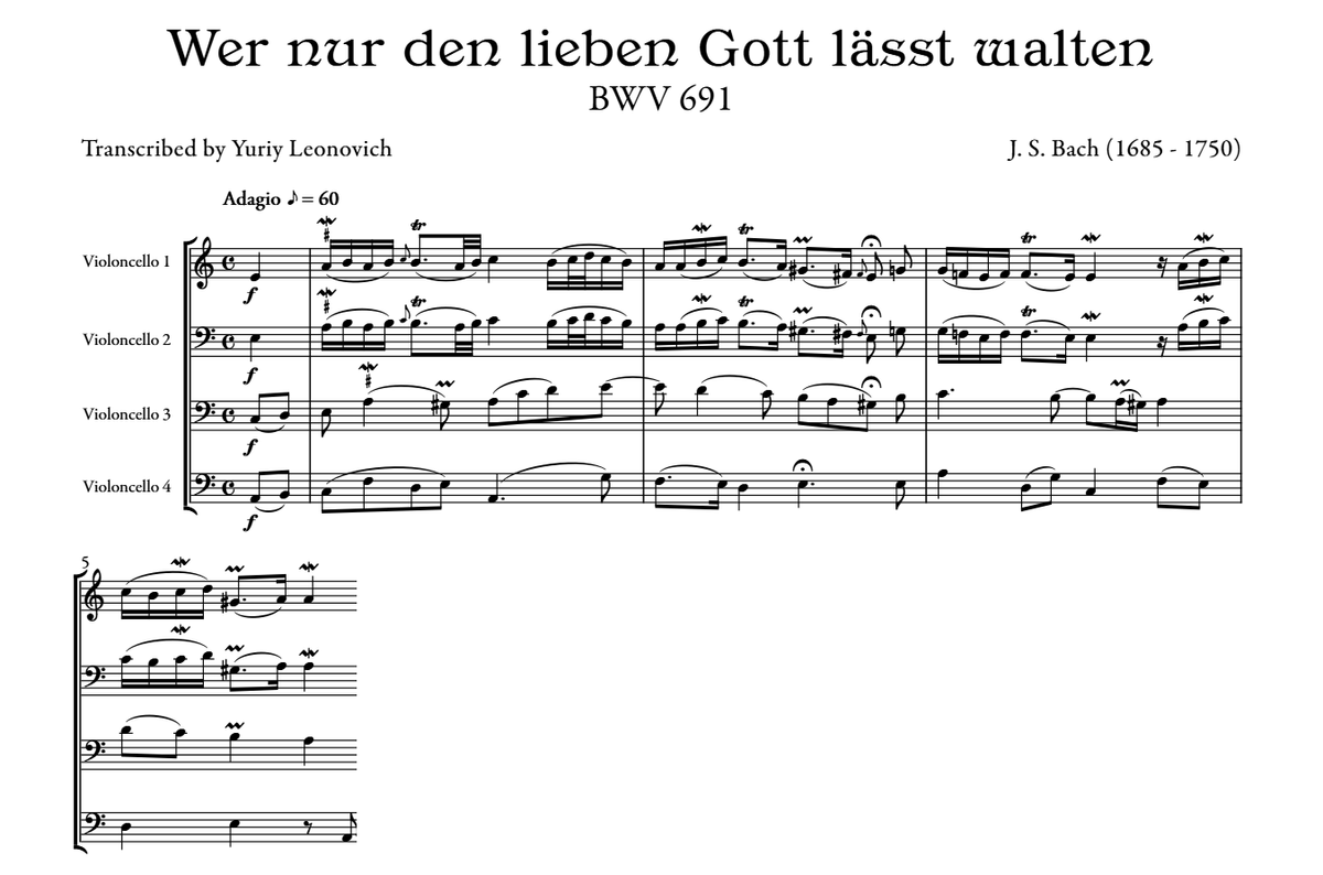 J. S. Bach - Wer nur den lieben Gott lässt walten, BWV 691 (Transcribed for 4 Cellos)