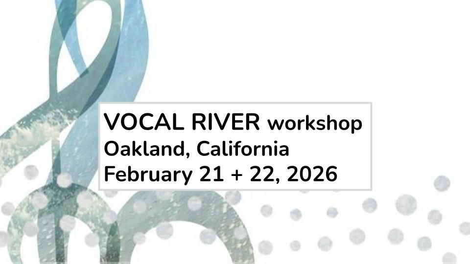 VOCAL RIVER OAKLAND FEB,21+22, 2026