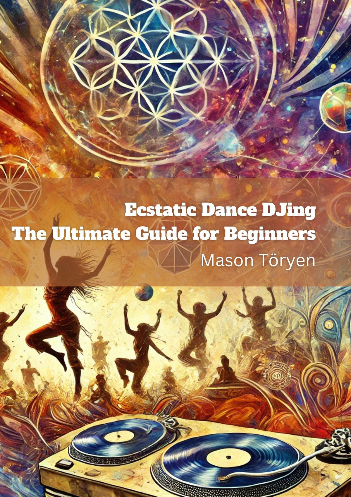 Book: Ecstatic Dance DJing: The Ultimate Guide for Beginners