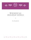 Whimsical Holiday Songs (children's chorus, xylophone, recorder, piano)