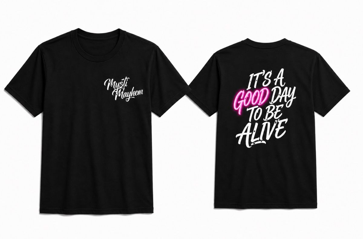Black Autographed T-shirt “It’s A Good Day To Be Alive”