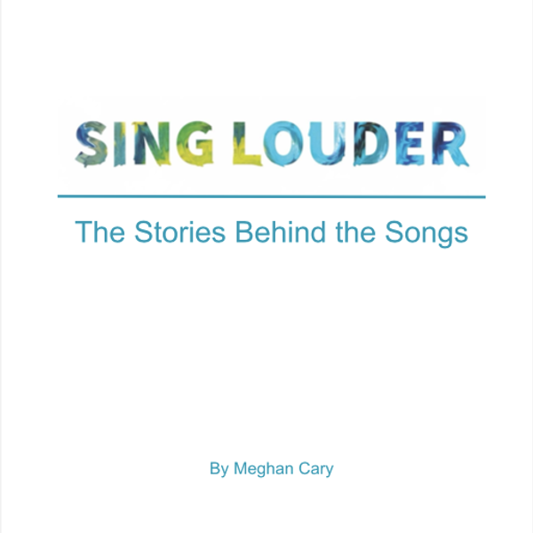 Sing Louder: the Stories Behind the Songs
