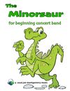 The Minorsaur for beginning concert band