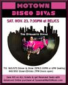 EVENT TICKET - DINNER & SHOW : Sat. 11/23/19 "Motown Disco Divas!" at Relics Restaurant, SHOW 7:30PM. PLEASE PRINT or SHOW RECEIPT AT DOOR