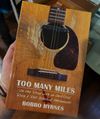 Too Many Miles: On the Road with an Unofficial Rock & Roll Goodwill Ambassador - BOOK