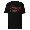 Luxury Is Earned Heavyweight Tee
