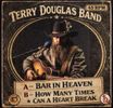 TERRY DOUGLAS BAND - BAR IN HEAVEN / HOW MANY TIMES CAN A HEART BREAK - 45rpm SINGLE (Hellbent on HUGS Pre-Sale)