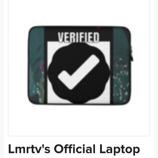 Lmrtv's Bonafide Verified Laptop ๐ป Sleeve ๐ฏ