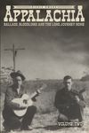 Appalachia- Ballads, Bloodlines, and the Long Journey Home Volume 2