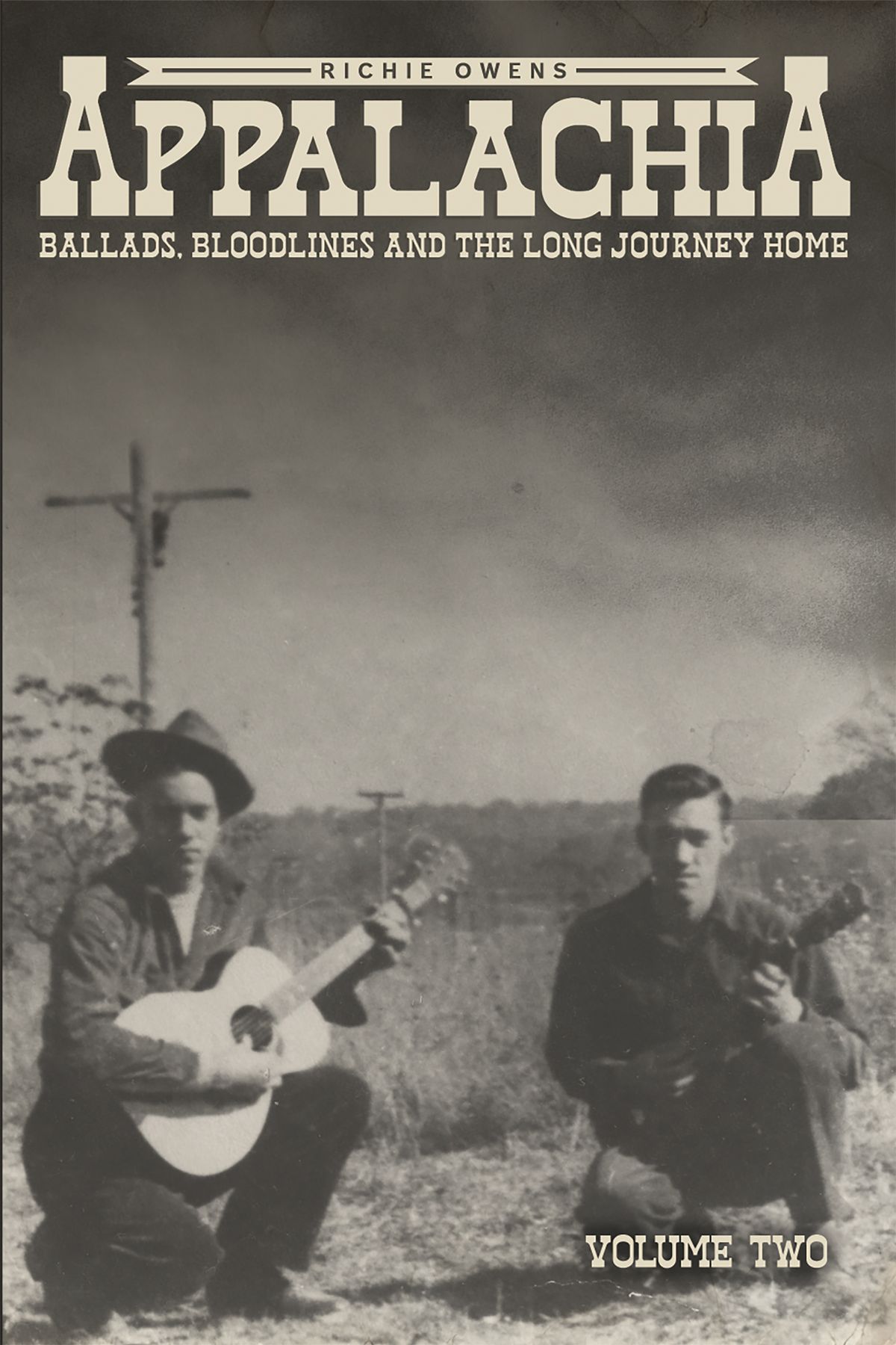 Appalachia- Ballads, Bloodlines, and the Long Journey Home Volume 2