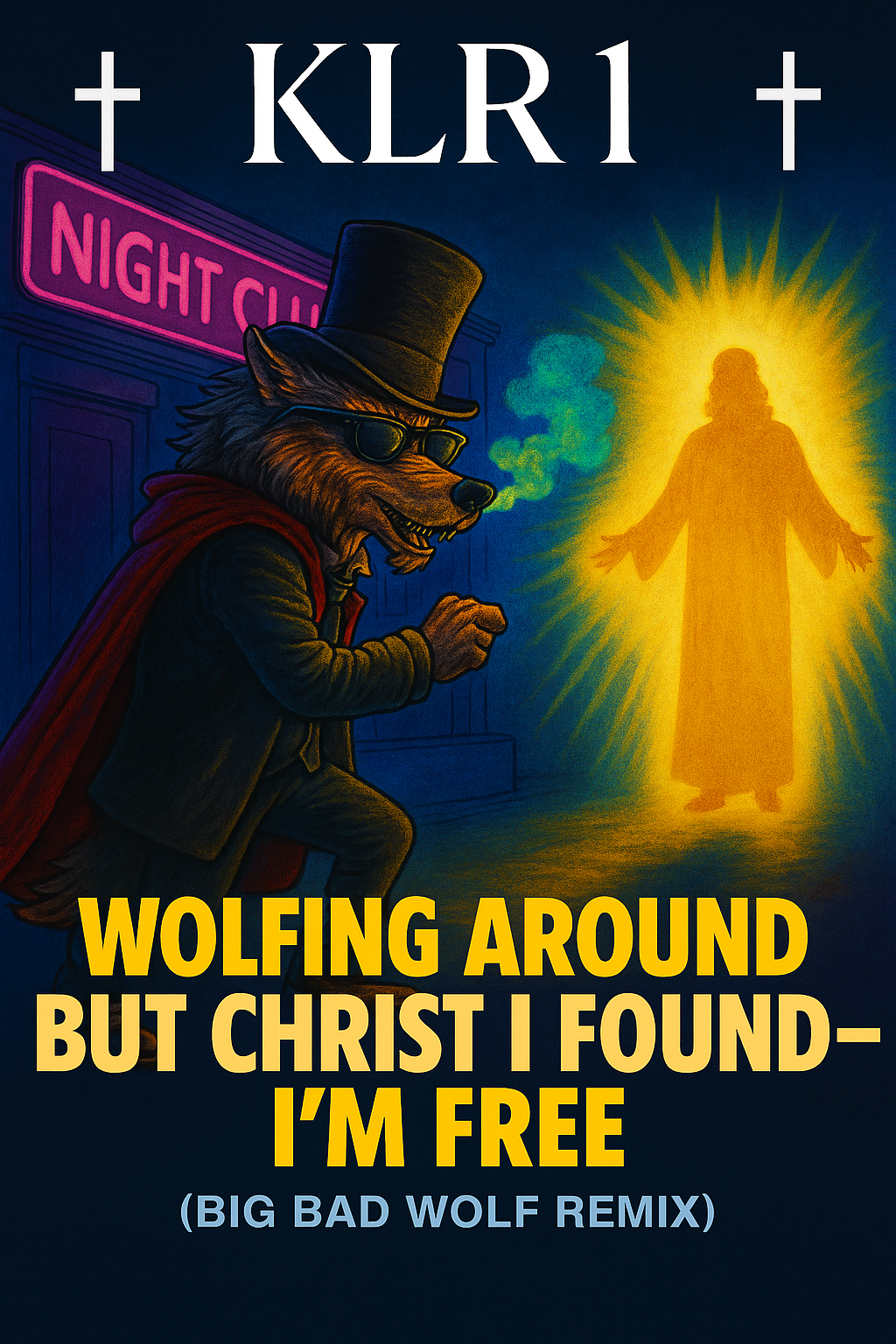 “Wolfing Around But Christ I Found – I’m Free (Big Bad Wolf Remix)”