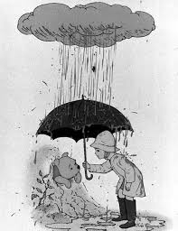 Sometimes, thought Pooh, the world feels rather rainy, and ...