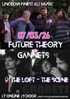 07/03/26 Future Theory & Gannets Double Headliner @ The Loft (The Scene)