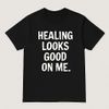 Healing Looks Good On Me T-Shirtđź‘• (Black)