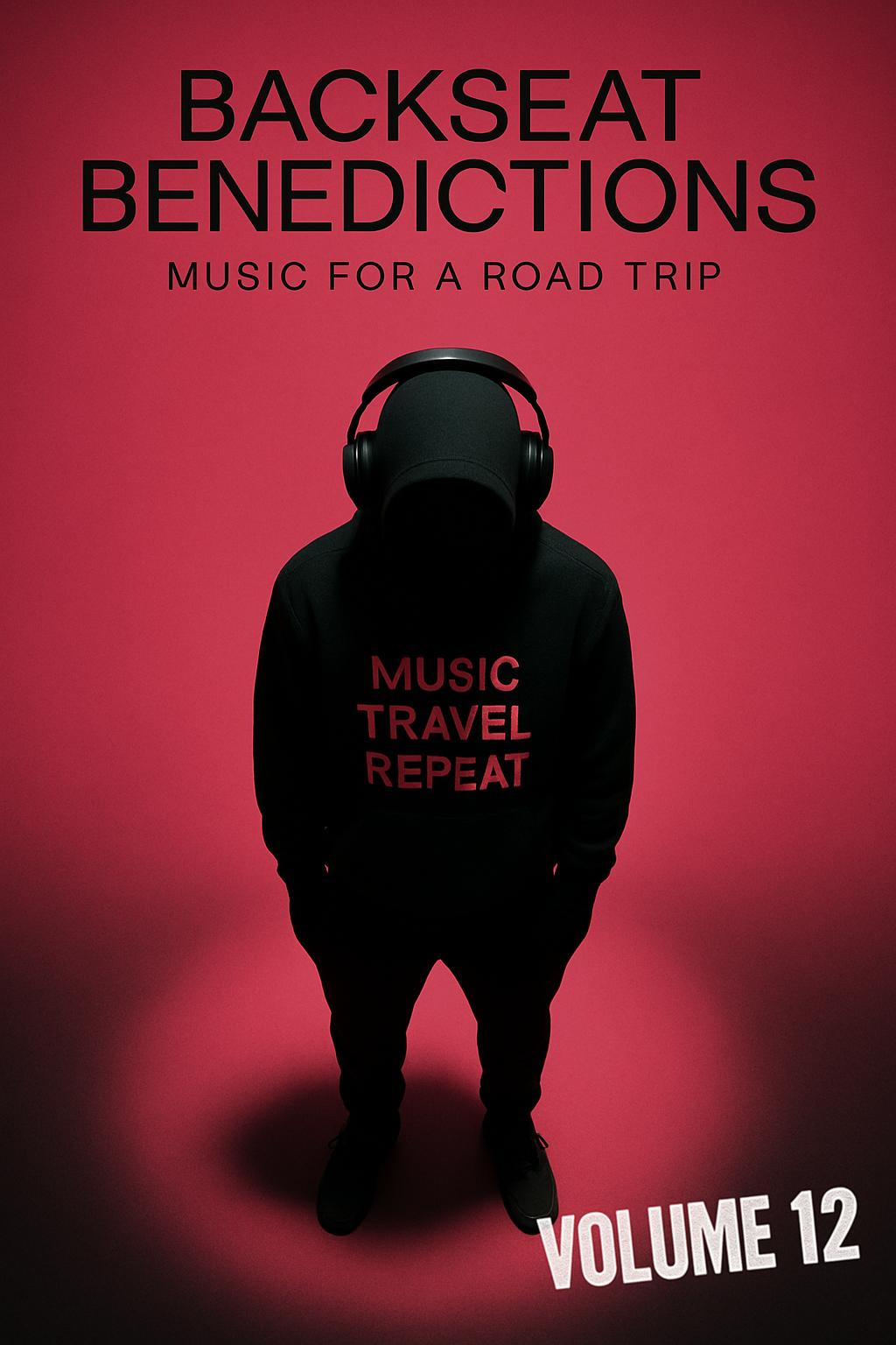 Backseat Benedictions: Music For A Road Trip | Vol. 12 - The Ones Who Couldn't Say It Any Other Way Edition