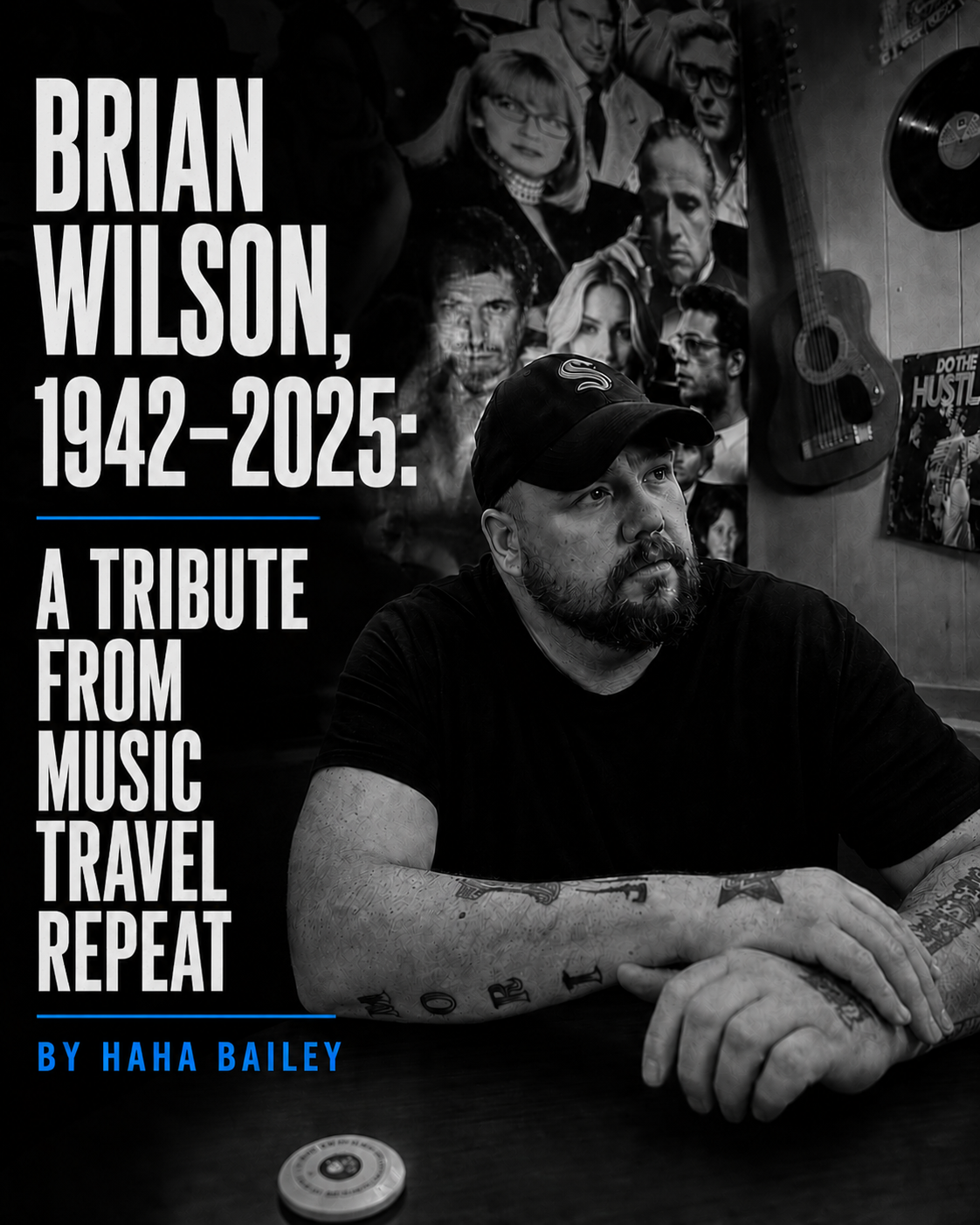 Haha Bailey, creator of Music Travel Repeat and author of a Brian Wilson tribute about harmony, childhood memories, road trips, airplane grief, and music as survival.