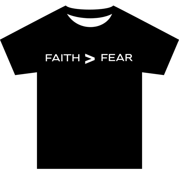 FAITH>FEAR T-SHIRT