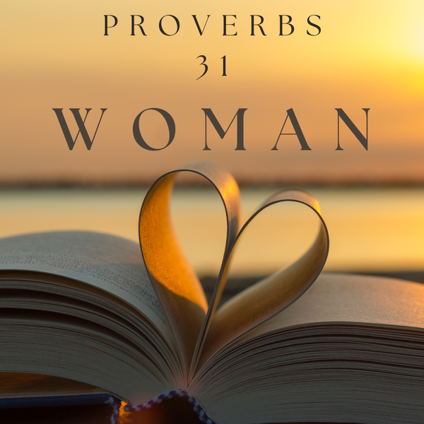The Proverbs 31 Woman (Physical Book)