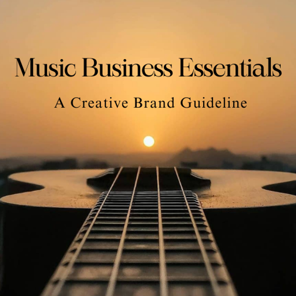 Music Business Essentials - A Creative Brand Guideline