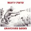 Graveyard bound - Rusty Pinto