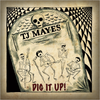Dig It Up - TJ Mayes - New*