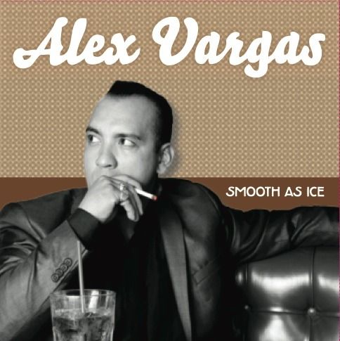 Alex Vargas "Smooth As Ice"
