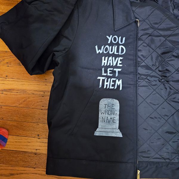 "You would have let them" jacket