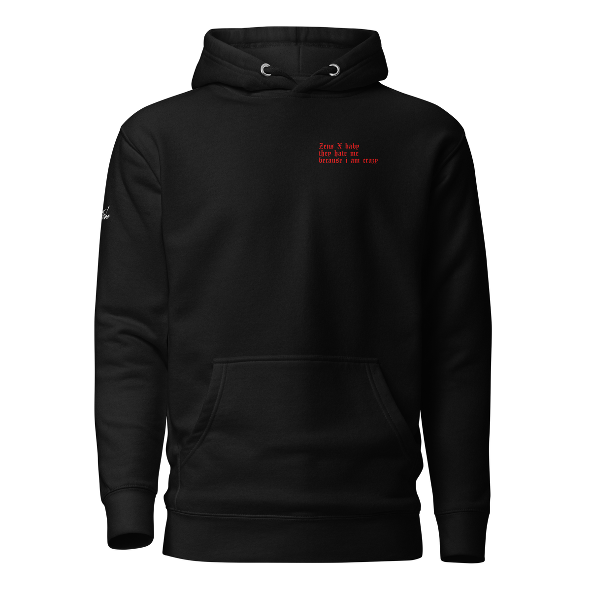 Zenø X baby they hate me because I am crazy Hoodie