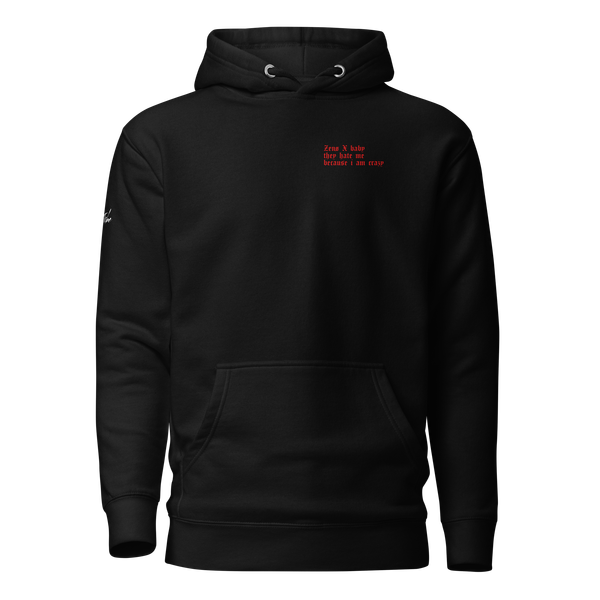 Zenø X baby they hate me because I am crazy Hoodie