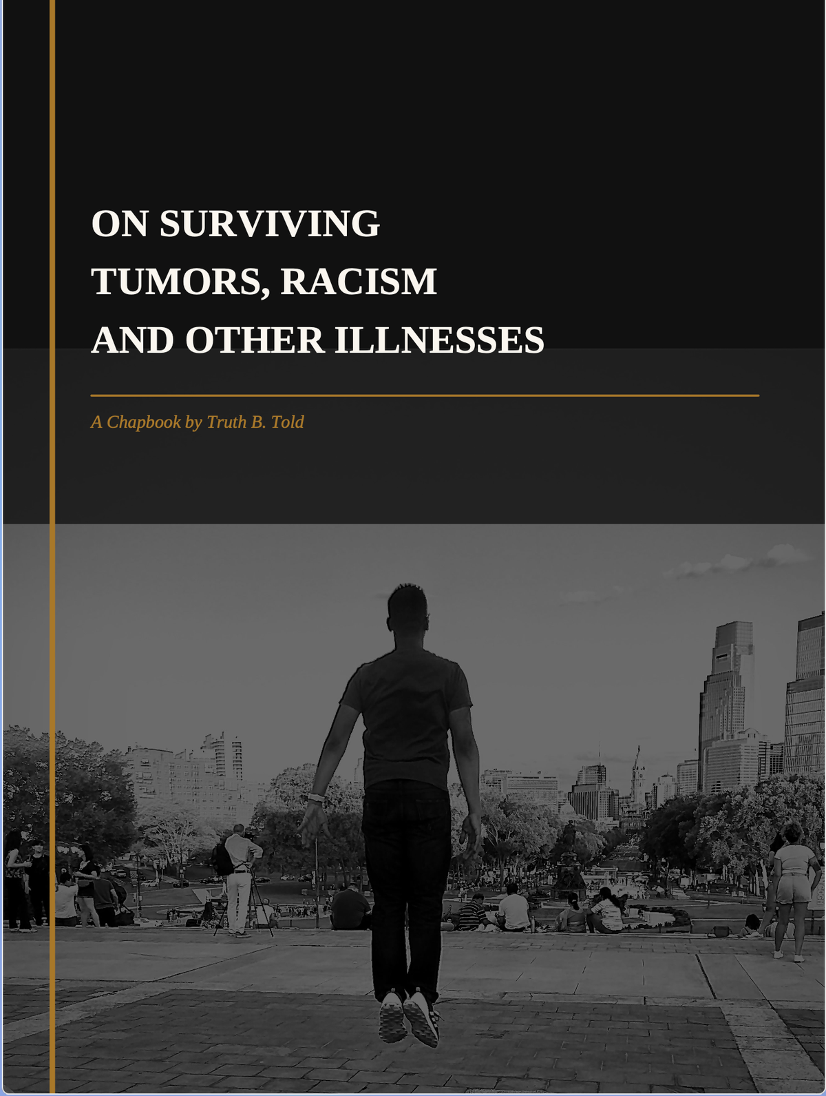 On Surviving Tumors, Racism and Other Illnesses