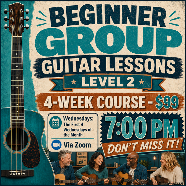 LIVE ONLINE GUITAR CLASS: BEGINNER (LEVEL 2) 4-Week Guitar Class with Joe Hastings - Online via Zoom - Wednesdays at 7:00PM – 7:30PM CST