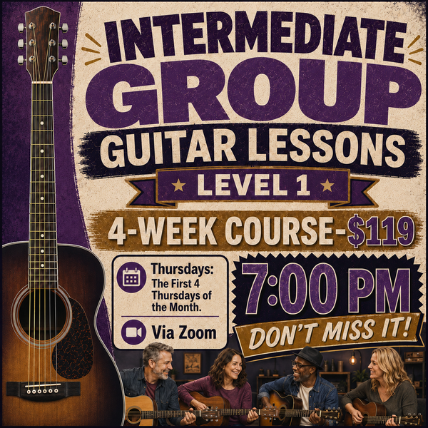 LIVE ONLINE GUITAR CLASS: INTERMEDIATE (LEVEL 1) 4-Week Guitar Class with Joe Hastings - Online via Zoom - Thursdays at 7:00 PM to 7:30 PM CST